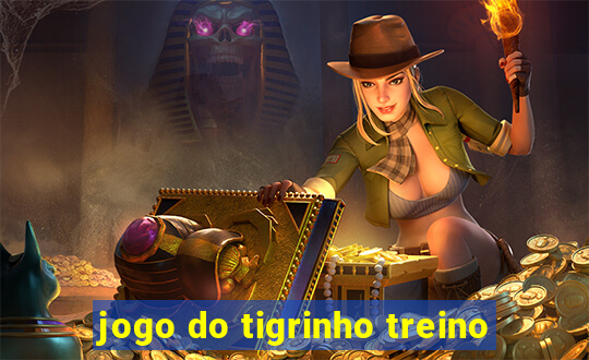 jogo do tigrinho treino